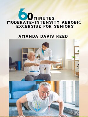 cover image of 60 Minutes Moderate-Intensity  Aerobic Exercise For Seniors